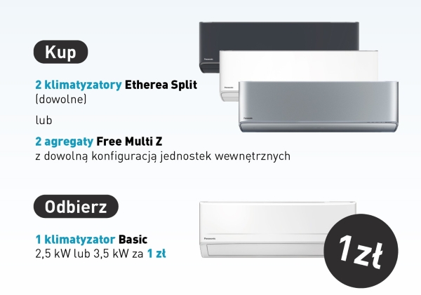 Informacja kup 2 klimatyzatory Etherea Split lub 2 agregaty Free Multi odbierz 1 klimatyzator Basic